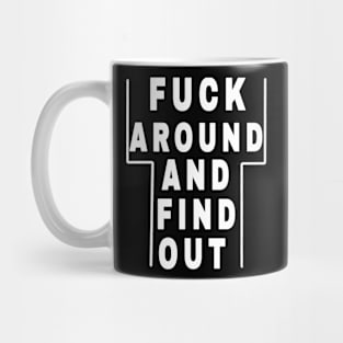 fuck around and find out Mug